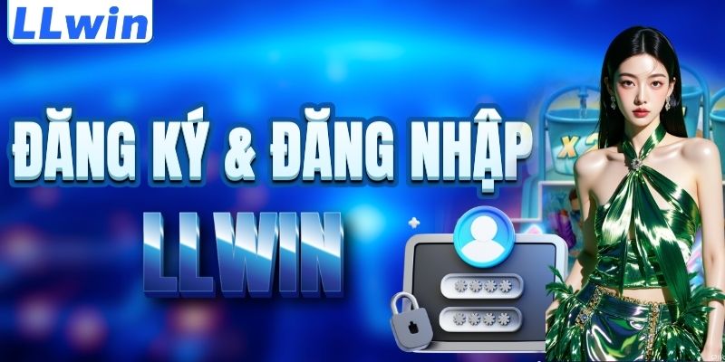 LLwin – Trang SHOWBOX Chính Thức Của LLwin > Đăng Ký Vào Sảnh Casino Mới Nhất 15 Cách đăng ký & đăng nhập LLWIN